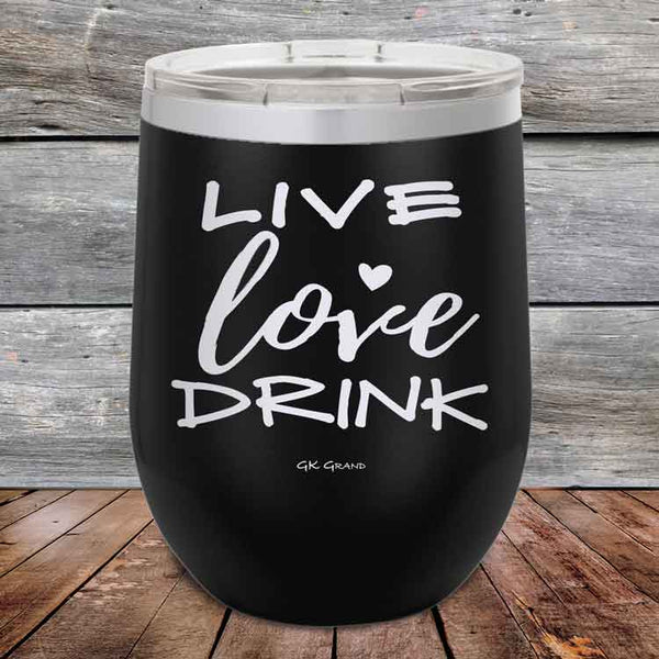 Live Love Drink- Powder Coated Etched Tumbler