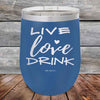 Live Love Drink- Powder Coated Etched Tumbler