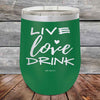 Live Love Drink- Powder Coated Etched Tumbler