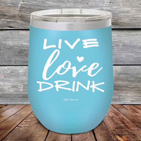 Live Love Drink- Powder Coated Etched Tumbler