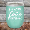 Live Love Drink- Powder Coated Etched Tumbler