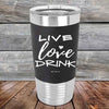 LIVE LOVE DRINK - Premium Silicone Wrapped Engraved Tumbler