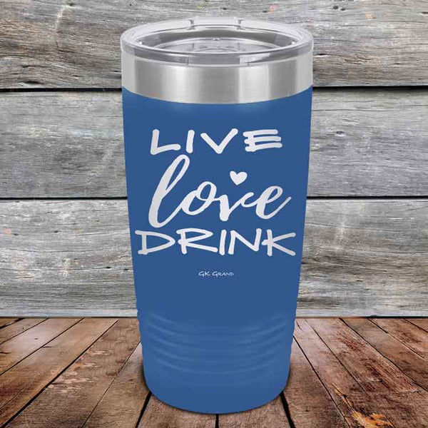 Live Love Drink - Powder Coated Etched Tumbler