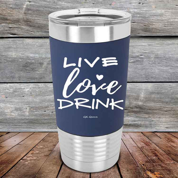 LIVE LOVE DRINK - Premium Silicone Wrapped Engraved Tumbler