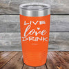 Live Love Drink - Powder Coated Etched Tumbler