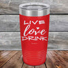 Live Love Drink - Powder Coated Etched Tumbler