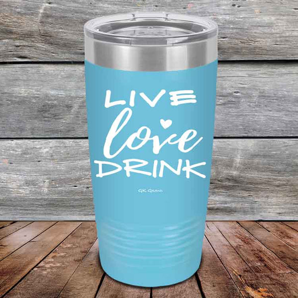 Live Love Drink - Powder Coated Etched Tumbler