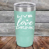 Live Love Drink - Powder Coated Etched Tumbler