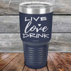 Live Love Drink - Powder Coated Etched Tumbler