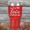 Live Love Drink - Powder Coated Etched Tumbler