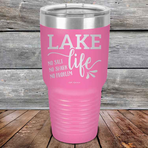 Lake Life No Salt No Shark No Problem - Powder Coated Etched Tumbler