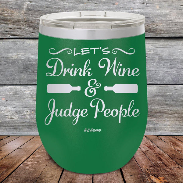 Let's Drink Wine and Judge People - Powder Coated Etched Tumbler - GK GRAND GIFTS