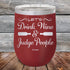 products/Let_s-Drink-Wine-And-Judge-People-12oz-Maroon_TPC-12z-13-5192.jpg