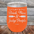 products/Let_s-Drink-Wine-And-Judge-People-12oz-Orange_TPC-12z-12-5192.jpg