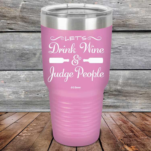 Let's Drink Wine and Judge People  - Powder Coated Etched Tumbler - GK GRAND GIFTS