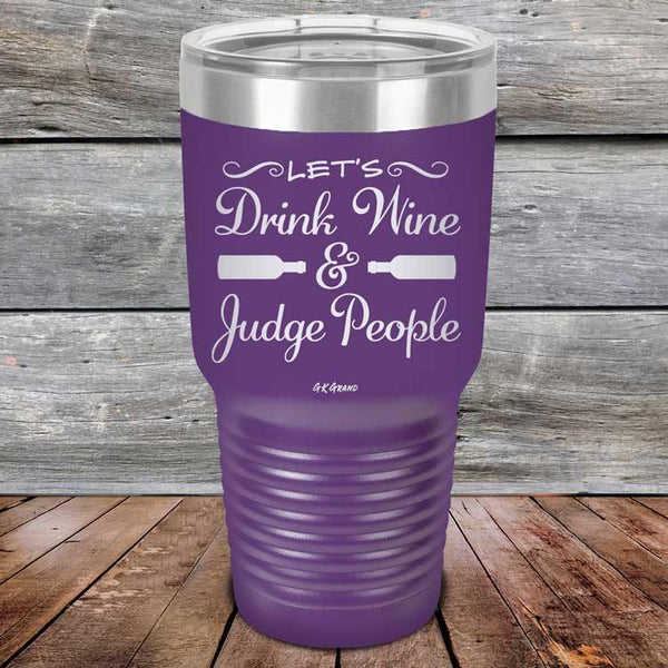 Let's Drink Wine and Judge People  - Powder Coated Etched Tumbler - GK GRAND GIFTS