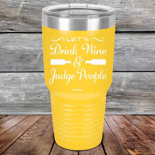 Let's Drink Wine and Judge People  - Powder Coated Etched Tumbler - GK GRAND GIFTS