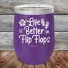 Life is Better in Flip Flops - Powder Coated Etched Tumbler