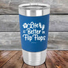 Life is Better in Flip Flops - Premium Silicone Wrapped Engraved Tumbler