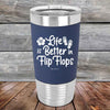 Life is Better in Flip Flops - Premium Silicone Wrapped Engraved Tumbler