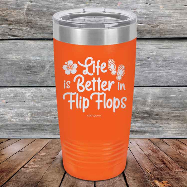 Life is Better in Flip Flops - Powder Coated Etched Tumbler