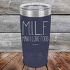 MILF Man I Love Food - Powder Coated Etched Tumbler