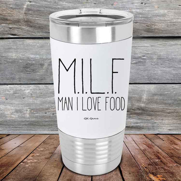 M.I.L.F. - Man I Love Food - Premium Silicone Wrapped Engraved Tumbler