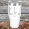 MILF Man I Love Food - Powder Coated Etched Tumbler