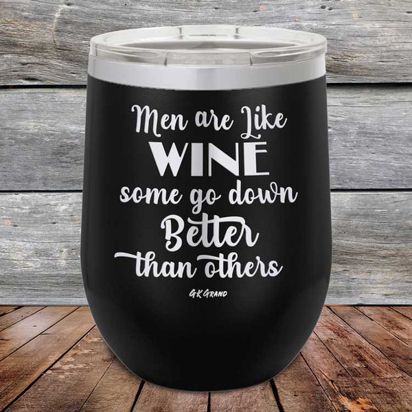 Men Are Like WINE Some Go Down Better Than Others - Powder Coated Etched Tumbler