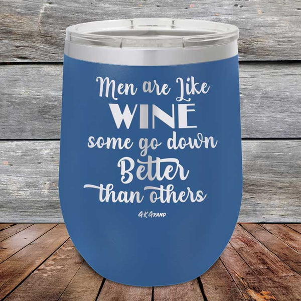 Men Are Like WINE Some Go Down Better Than Others - Powder Coated Etched Tumbler