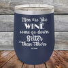 Men Are Like WINE Some Go Down Better Than Others - Powder Coated Etched Tumbler