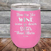 Men Are Like WINE Some Go Down Better Than Others - Powder Coated Etched Tumbler