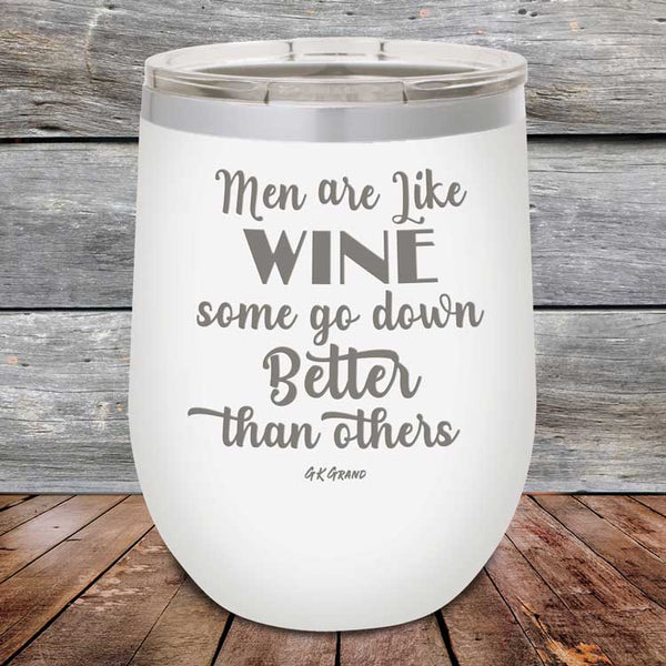 Men Are Like WINE Some Go Down Better Than Others - Powder Coated Etched Tumbler