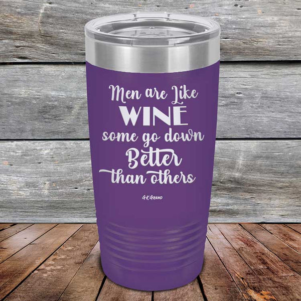 Men Are Like WINE Some Go Down Better Than Others - Powder Coated Etched Tumbler