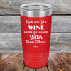 Men Are Like WINE Some Go Down Better Than Others - Powder Coated Etched Tumbler