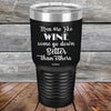 Men Are Like WINE Some Go Down Better Than Others - Powder Coated Etched Tumbler