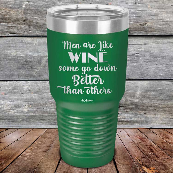 Men Are Like WINE Some Go Down Better Than Others - Powder Coated Etched Tumbler