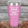 Men Are Like WINE Some Go Down Better Than Others - Powder Coated Etched Tumbler