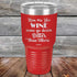 products/Men-Are-Like-Wine-Some-Go-Down-Better-than-Others-30oz-Red_TPC-30Z-03-5046.jpg