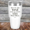 Men Are Like WINE Some Go Down Better Than Others - Powder Coated Etched Tumbler