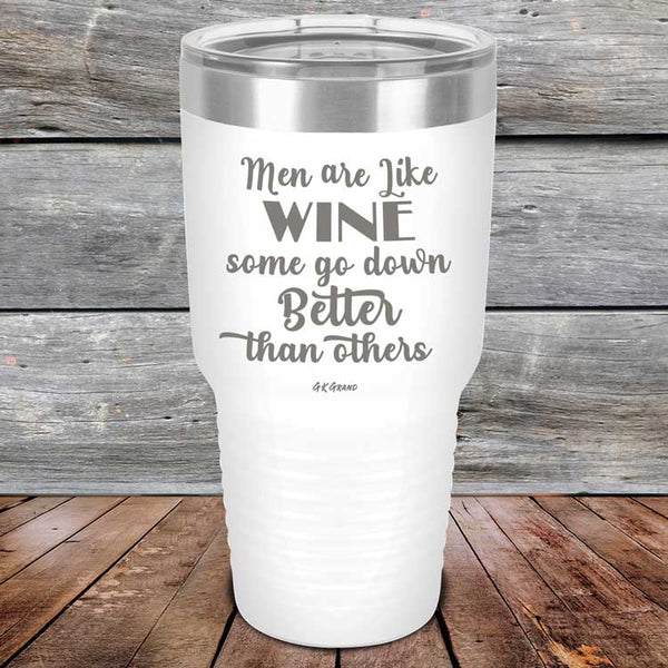 Men Are Like WINE Some Go Down Better Than Others - Powder Coated Etched Tumbler