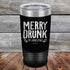 products/Merry-Drunk-I_m-Christmas-20oz-Black_TPC-20z-16-5594.jpg