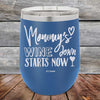 Mommy's Wine Down Starts Now - Powder Coated Etched Tumbler