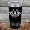 My Dad - The Man The Myth The Legend "In His Own Mind" - Powder Coated Etched Tumbler