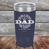 My Dad - The Man The Myth The Legend "In His Own Mind" - Powder Coated Etched Tumbler