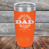 My Dad - The Man The Myth The Legend "In His Own Mind" - Powder Coated Etched Tumbler