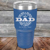 My Dad - The Man The Myth The Legend "In His Own Mind" - Powder Coated Etched Tumbler