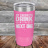 products/My-Favorite-Drink-is-the-Next-One-20oz-Pink_TPC-20z-05-5337.jpg