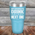 products/My-Favorite-Drink-is-the-Next-One-30oz-Sky_TPC-30z-07-5338.jpg