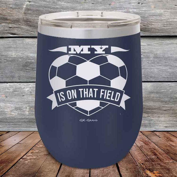 My Heart is on that field - Soccer Mom Dad - Powder Coated Etched Tumbler